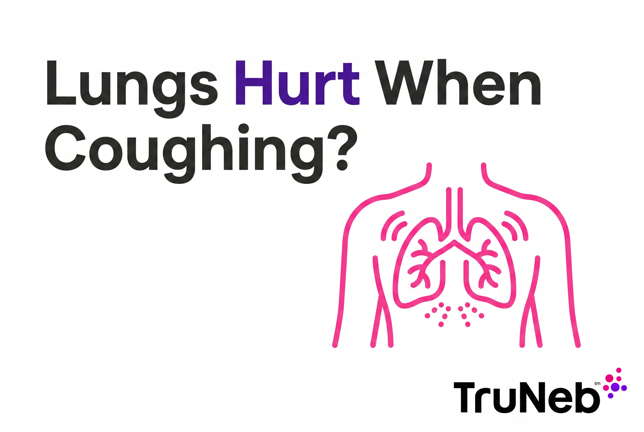 Why Do My Lungs Hurt When I Cough?
